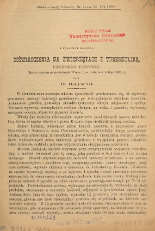 Doświadczenia na zwierzętach z tuberkuliną : doniesienia pierwsze : (rzecz, czytana na posiedzeniu Warsz. Tow. Lek. w d. 5 Maja 1891 r.)
