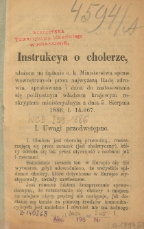 Instrukcya o cholerze : ułożona na żądanie c.k. Ministerstwa spraw wewnętrznych przez najwyższą Radę zdrowia, aprobowana i dana do zastosowania się politycznym władzom krajowym reskryptem ministeryalnym z dnia 5. Sierpnia 1886, l. 14.067.
