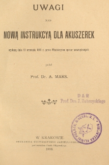 Uwagi nad nową instrukcyą dla akuszerek wydaną dnia 10 września 1897 r. przez Ministeryum spraw wewnętrznych